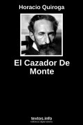 El Cazador De Monte, de Horacio Quiroga