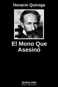 El Mono Que Asesinó, de Horacio Quiroga