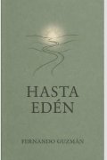 Hasta Edén, de Fernando Guzmán