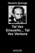 Tal Vez Ensueño... Tal Vez Ventura, de Horacio Quiroga