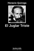 El Juglar Triste, de Horacio Quiroga