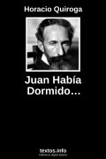 Juan Había Dormido…, de Horacio Quiroga