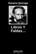 Libros Y Faldas…, de Horacio Quiroga
