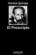 El Proscripto, de Horacio Quiroga