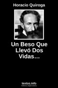 Un Beso Que Llevó Dos Vidas…, de Horacio Quiroga