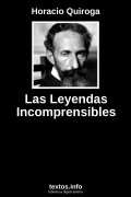 Las Leyendas Incomprensibles, de Horacio Quiroga