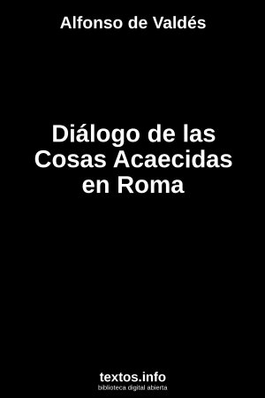 Diálogo de las Cosas Acaecidas en Roma, de Alfonso de Valdés