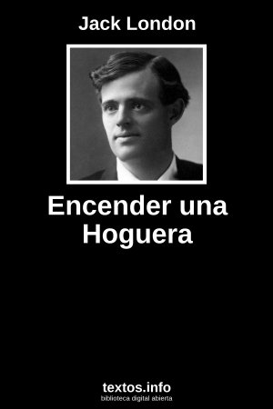 Encender una Hoguera, de Jack London