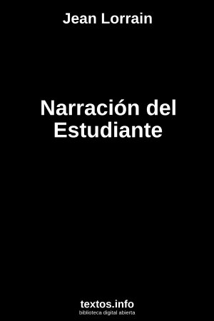 Narración del Estudiante, de Jean Lorrain