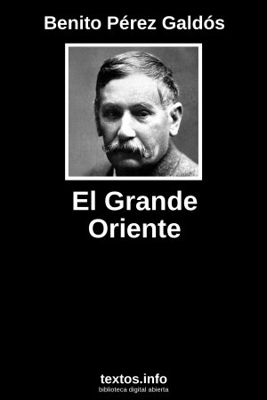 El Grande Oriente, de Benito Pérez Galdós