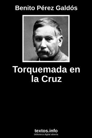 Torquemada en la Cruz, de Benito Pérez Galdós