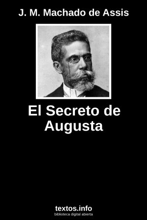 El Secreto de Augusta, de J. M. Machado de Assis