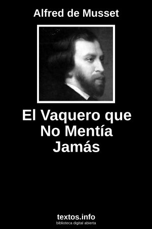 El Vaquero que No Mentía Jamás, de Alfred de Musset