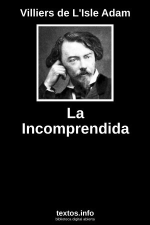 La Incomprendida, de Villiers de L'Isle Adam