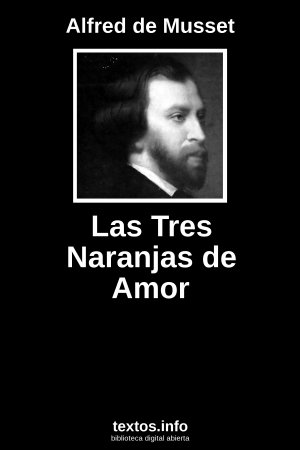 Las Tres Naranjas de Amor, de Alfred de Musset