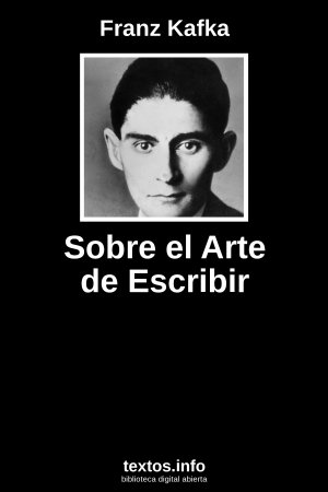 Sobre el Arte de Escribir, de Franz Kafka