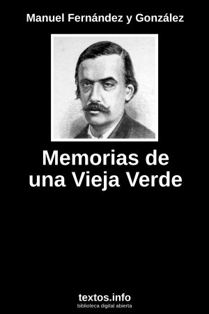 Memorias de una Vieja Verde, de Manuel Fernández y González