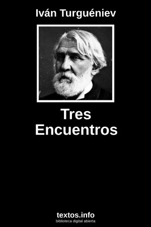 Tres Encuentros, de Iván Turguéniev