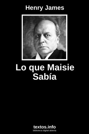 Lo que Maisie Sabía, de Henry James