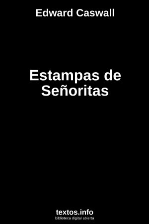 Estampas de Señoritas, de Edward Caswall