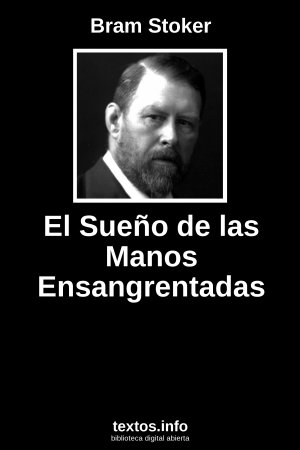 El Sueño de las Manos Ensangrentadas, de Bram Stoker