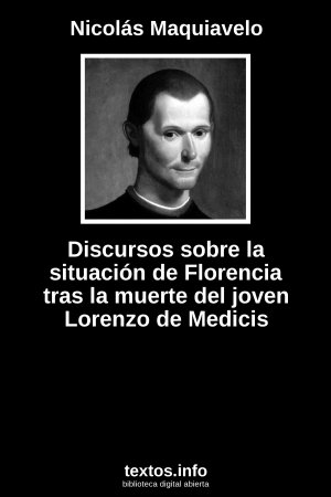 Discursos sobre la situación de Florencia tras la muerte del joven Lorenzo de Medicis, de Nicolás Maquiavelo