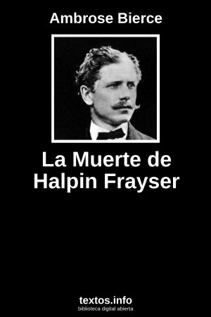 La Muerte de Halpin Frayser, de Ambrose Bierce