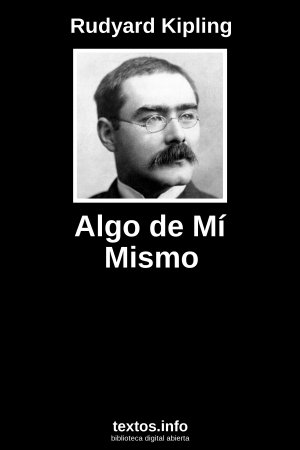 Algo de Mí Mismo, de Rudyard Kipling