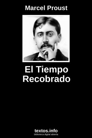 El Tiempo Recobrado, de Marcel Proust