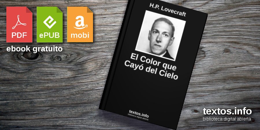Libro gratis: El Color que Cayó del Cielo - H.P. Lovecraft - textos.info