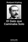 El Gato que Caminaba Solo, de Rudyard Kipling