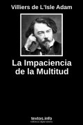 La Impaciencia de la Multitud, de Villiers de L'Isle Adam