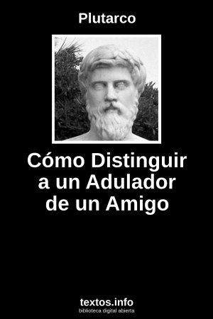 Cómo Distinguir a un Adulador de un Amigo, de Plutarco