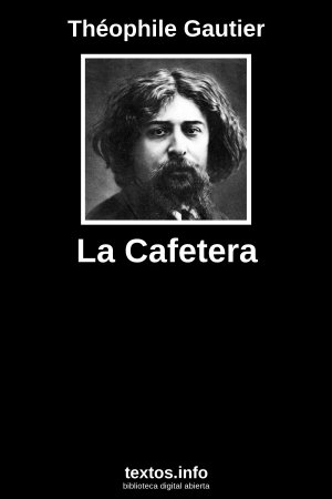 La Cafetera, de Théophile Gautier