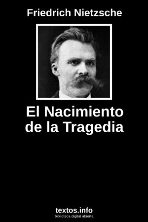 El Nacimiento de la Tragedia, de Friedrich Nietzsche