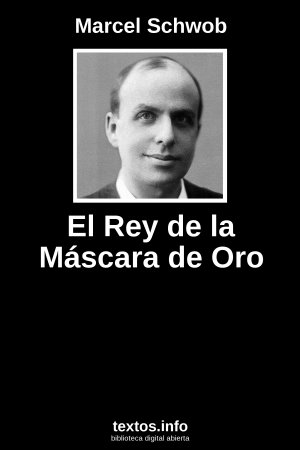 El Rey de la Máscara de Oro, de Marcel Schwob