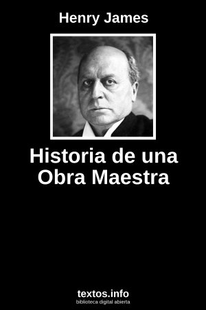 Historia de una Obra Maestra, de Henry James