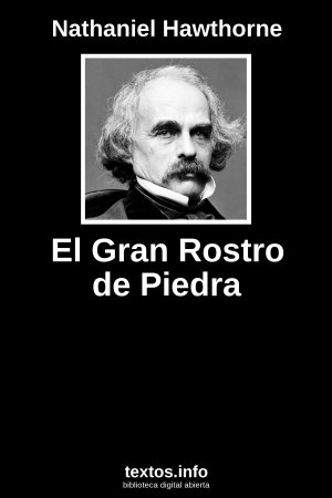 El Gran Rostro de Piedra, de Nathaniel Hawthorne