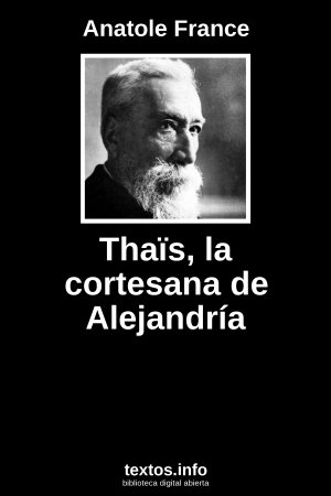 Thaïs, la cortesana de Alejandría, de Anatole France