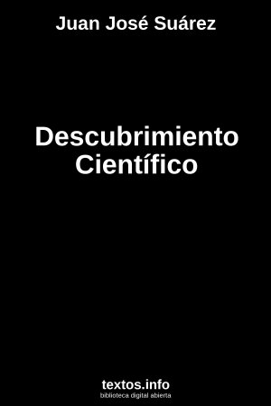 Descubrimiento Científico, de Juan Jose Suarez