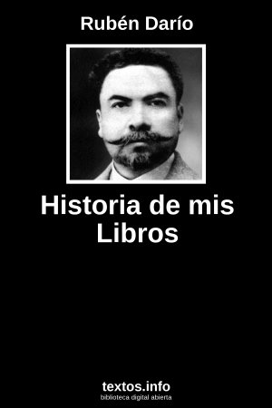 Historia de mis Libros, de Rubén Darío