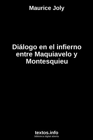 Diálogo en el infierno entre Maquiavelo y Montesquieu, de Maurice Joly