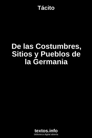 De las Costumbres, Sitios y Pueblos de la Germania, de Tácito