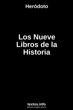 Los Nueve Libros de la Historia, de Heródoto