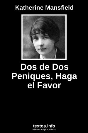 Dos de Dos Peniques, Haga el Favor, de Katherine Mansfield