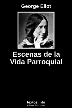 Escenas de la Vida Parroquial, de George Eliot