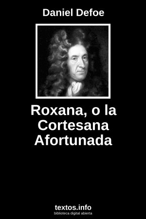 Roxana, o la Cortesana Afortunada, de Daniel Defoe