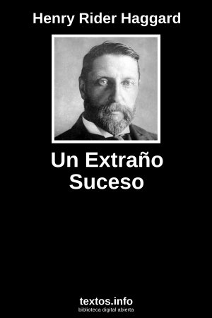 Un Extraño Suceso, de Henry Rider Haggard