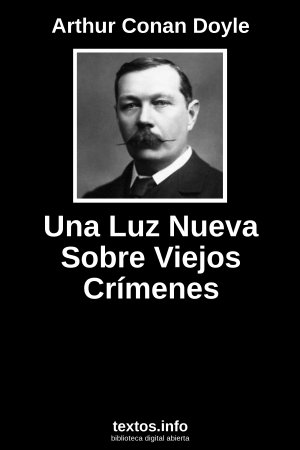 Una Luz Nueva Sobre Viejos Crímenes, de Arthur Conan Doyle