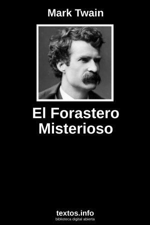 El Forastero Misterioso, de Mark Twain